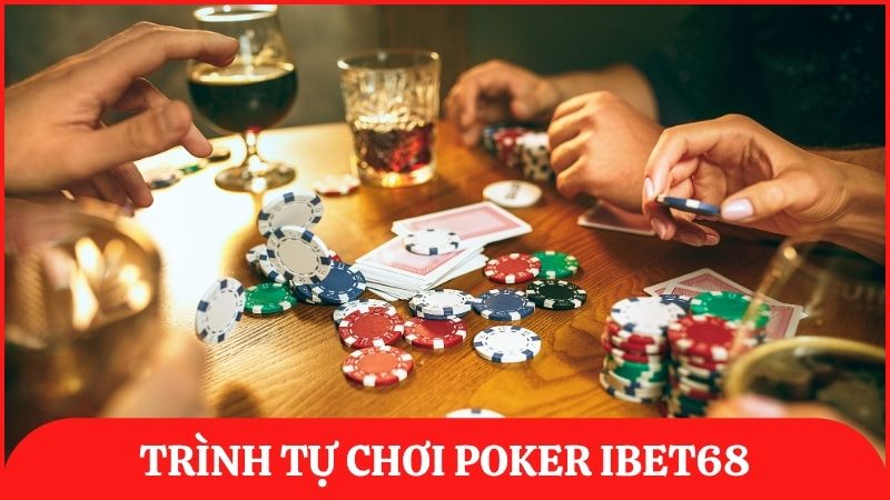 Trình tự cơ bản để tham gia một ván cược Poker trực tuyến